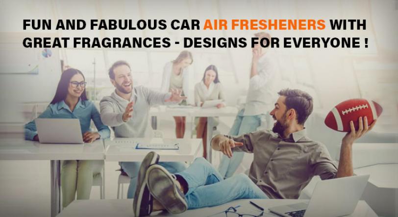 Fun and fabulous car air fresheners with great fragrances - Designs for Everyone