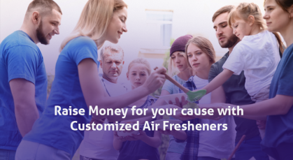 Raise Money for your cause with Customized Air Fresheners